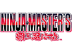 NINJA MASTER'S