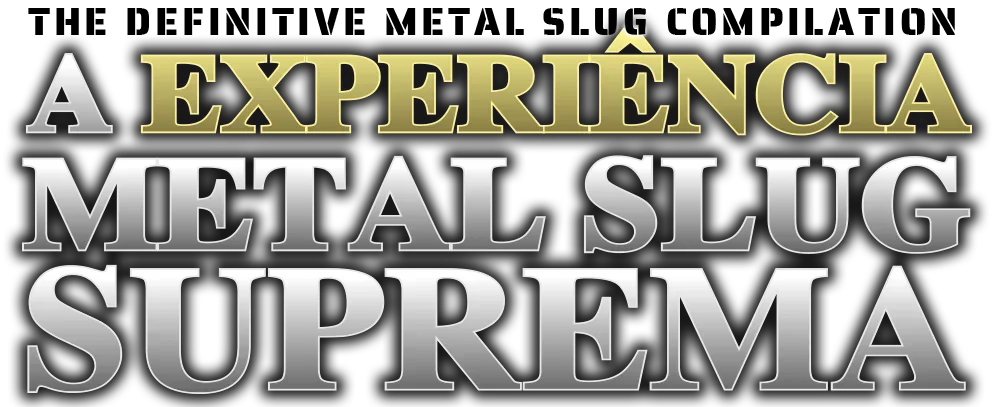 A EXPERIENCIA METAL SLUG SUPREMA