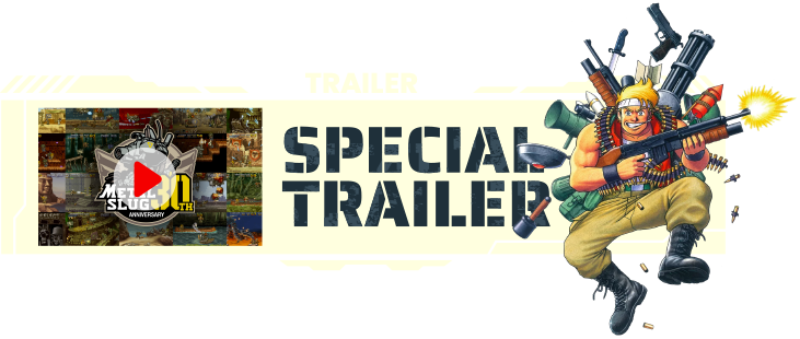 METAL SLUG 30TH SPECIAL TRAILER