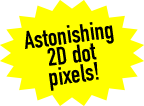 Astonishing 2Ddot pixels!