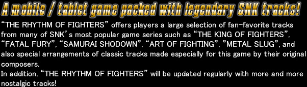 A mobile / tablet game packed with legendary SNK tracks!