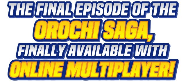 The final episode of the Orochi Saga, finally available with Online Multiplayer!