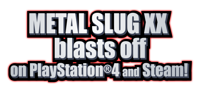 METAL SLUG XX blasts off on PlayStation®4!