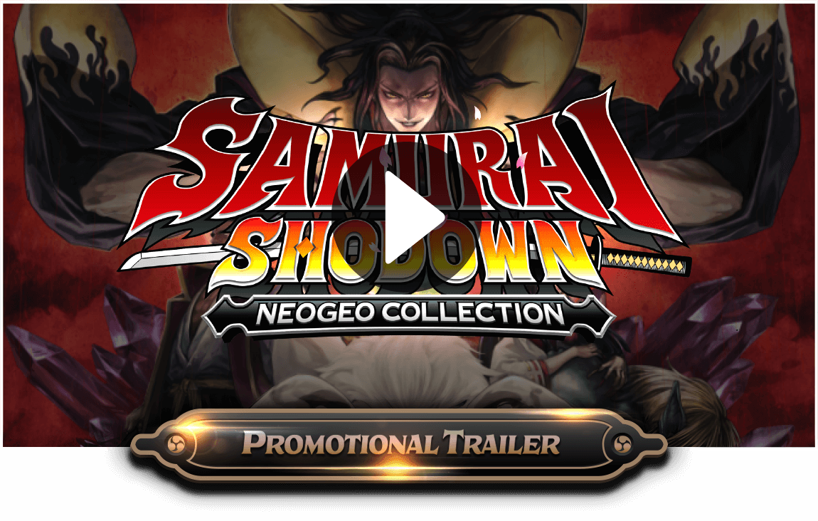 SAMURAI SHODOWN NEOGEO COLLECTION OFFICIAL WEBSITE | SNK SAMURAI SHODOWN NEOGEO COLLECTION OFFICIAL WEBSITE | SNK